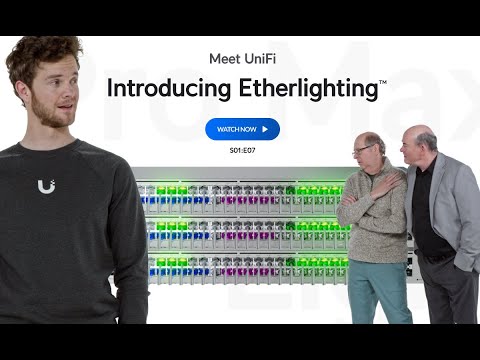 Meet UniFi - Introducing Etherlighting™