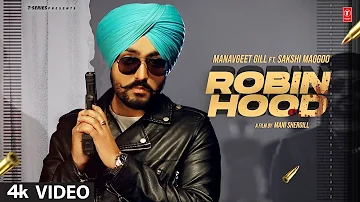 Manavgeet Gill : ROBIN HOOD Song (Official Video) | Sakshi Maggo | New Punjabi Song 2022 | T-Series
