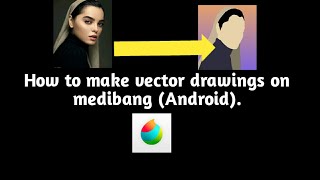 How to make a vector using medibang android