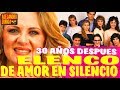 ¿QUÉ FUE DE LOS ACTORES DE "AMOR EN SILENCIO"? 1988-2018