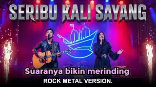 Seribu kali sayang - cover rock metal seribu kali sayang 