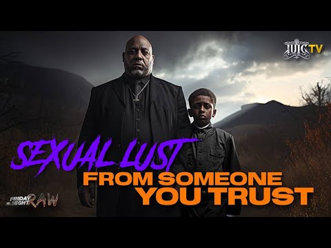 Sexual Lust From Someone You Trust!