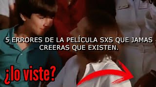 5 ERRORES DE LA PELÍCULA SXS QUE JAMAS CREERAS QUE EXISTEN *PARTE 1* #Eastlos #top5 #todoenelcelular