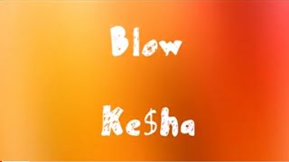 Blow Ke$ha|Lyric