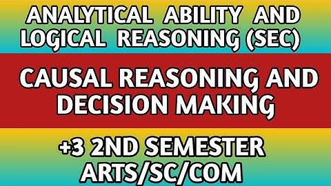 CAUSAL REASONING AND DECISION MAKING 