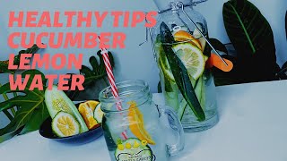 HEALTHY TIP| CUCUMBER,LEMON & ORANGE WATER