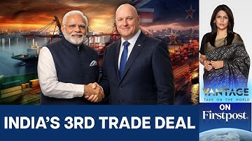 India-New Zealand Trade Deal: A $20 Billion Boost & Zero-Duty Access | Vantage with Palki Sharma
