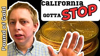 Coin Shop Dealer: California MUST stop … lining their pocketbooks!