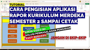 CARA PENGISIAN APLIKASI RAPOR KURIKULUM MERDEKA SEMESTER 2