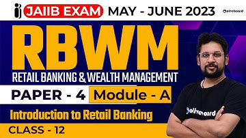 JAIIB Exam May June 2023 (Based on New Syllabus) | JAIIB RBWM | Paper - 4 | Module - A | Class - 12