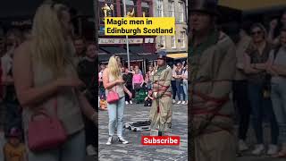 Magic man  in Scotland most beautiful city of U.K Edinburgh“short”