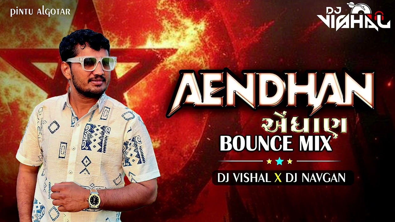 Aendhan ( એંધાણ ) - Bounce Mix || Pintu Algotar || Attitude Song || DJ VISHAL x DJ NAVGHAN