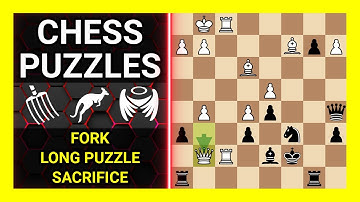 Chess Puzzles to Practice. Themes: Fork, Long puzzle, Sacrifice. Learn Chess
