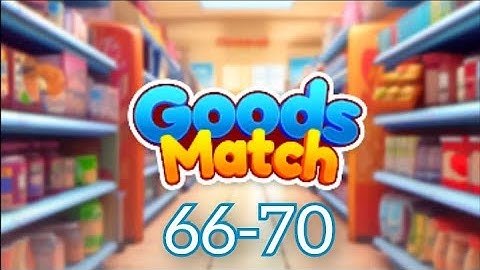 Goods 3D Match Sort Puzzle Gameplay Walkthrough Level 66-70