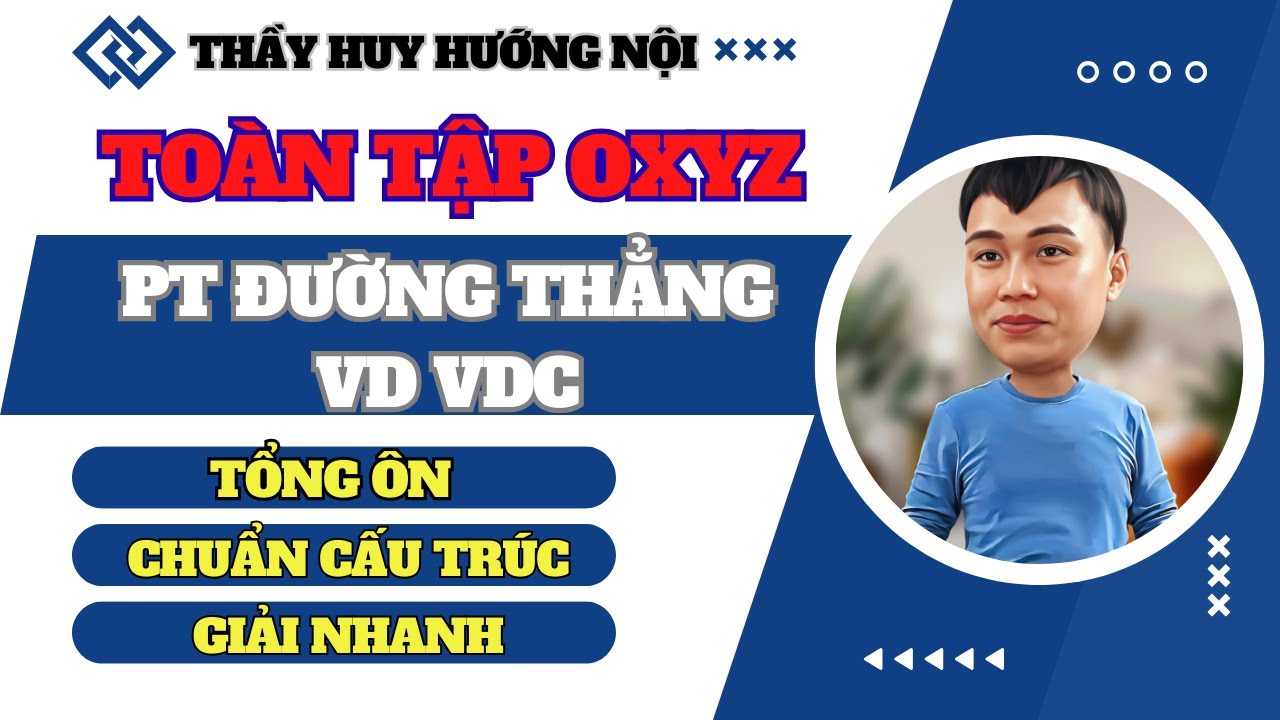 OXYZ - TỔNG ÔN PHƯƠNG TRÌNH ĐƯỜNG THẲNG 8+