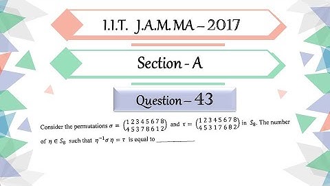 IIT JAM 2017 Mathematics solution Question 43 | Abstract Algebra | Conjugate Permutation