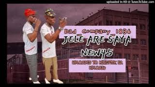 Bad Company 1836_-_JELE ARE SAYA_-_New45 Hit🔥🔥🔥👌