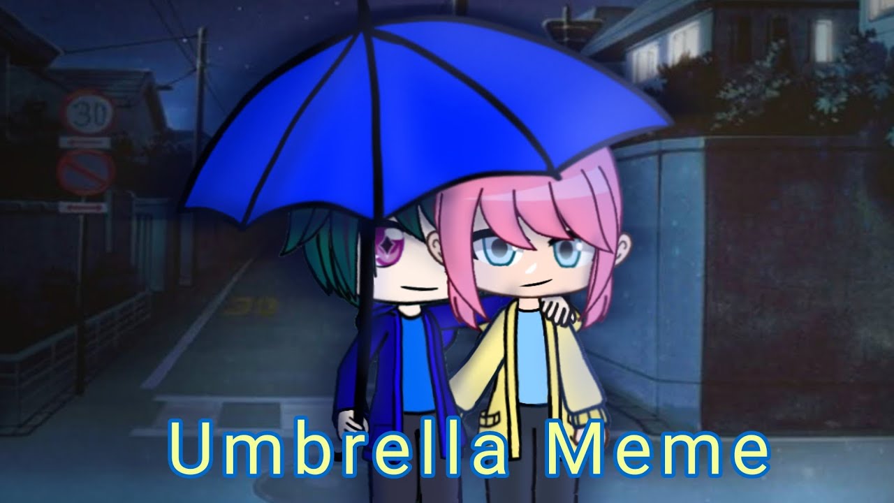 Umbrella Meme Gacha Club Late Samerelle birthday gift YouTube