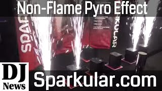 Sparkular Non Flame Pryo Effect for Entrances and DJ Events | Disc Jockey News