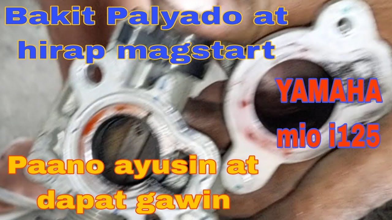 Bakit palyado at hirap magstart. Paano ayusin at ang dapat gawin.YAMAHA MIO i125.