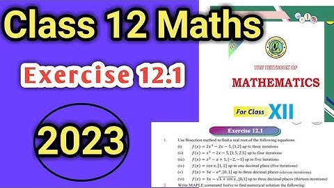Class 12 maths exercise 12.1 solution unit 12 introduction to numerical method | bisection method