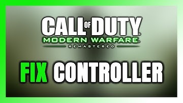 How to FIX Call of Duty: Modern Warfare Remastered Controller/Gamepad Not Working on PC