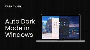 Auto Dark Mode in Windows