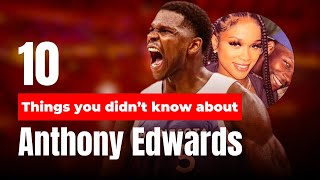 10 things you didn't know about Anthony Edwards