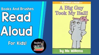 Read Aloud - A Big Guy Took My Ball By: Mo Willems