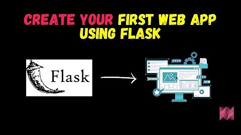 Create your first web app using Flask in Python Step by Step Guide
