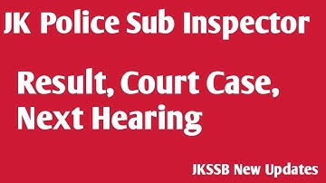 JK police Sub Inspector Result | Court Case | Next Hearing and all about #jkssb #jkpsc #jkas