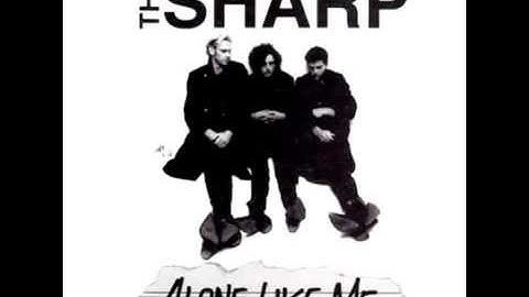 The Sharp -  Alone Like Me