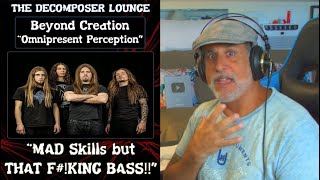 Beyond Creation Omnipresent Perception ~ Reaction and Dissection ~ The Decomposer Lounge