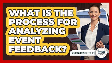 What Is The Process For Analyzing Event Feedback?
