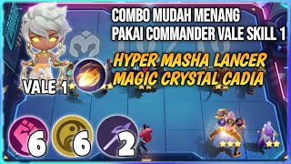 COMBO MUDAH MENANG PAKAI COMMANDER VALE SKILL 1 HYPER MASHA LANCER CADIA MAGIC CHESS MOBILE LEGENDS