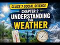 CLASS 7 SOCIAL SCIENCE CHAPTER 2 UNDERSTANDING THE WEATHER ( EXPLANATION IN HINDI ) ONE SHOT VIDEO