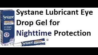 Systane Lubricant Eye Drop Gel for Nighttime Protection - YouTube Systane Lubricant Eye Drop Gel for Nighttime Protection - YouTube