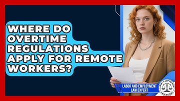 Where Do Overtime Regulations Apply for Remote Workers? | Labor and Employment Law Expert News