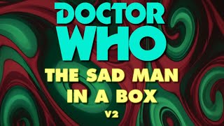 Doctor Who: The Green Death - The Sad Man in a Box (v2)