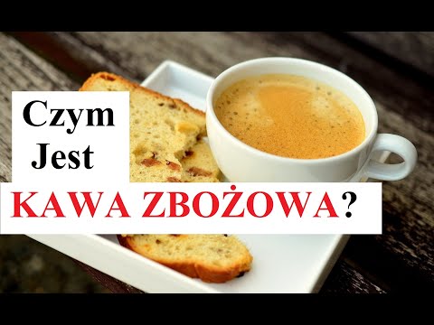 Czym jest KAWA ZBOŻOWA