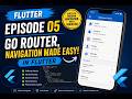 Phase 1: Beginner Foundation | Episode 05 | Flutter GoRouter Tutorial