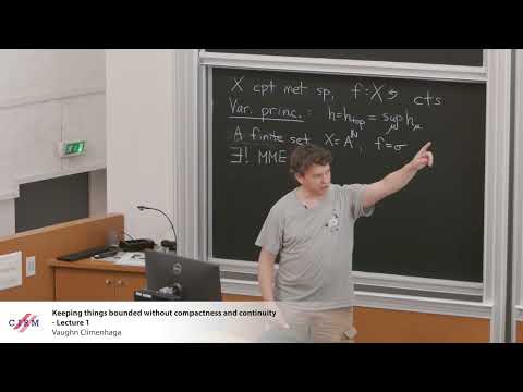Vaughn Climenhaga: Keeping things bounded without compactness and continuity - Lecture 1