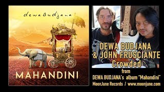 Dewa Budjana featuring John Frusciante - Crowded