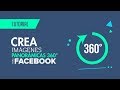 Cómo hacer imágenes animadas 360 para Facebook.