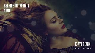 Adele - Set Fire To The Rain (K-AYZ Remix) Resimi