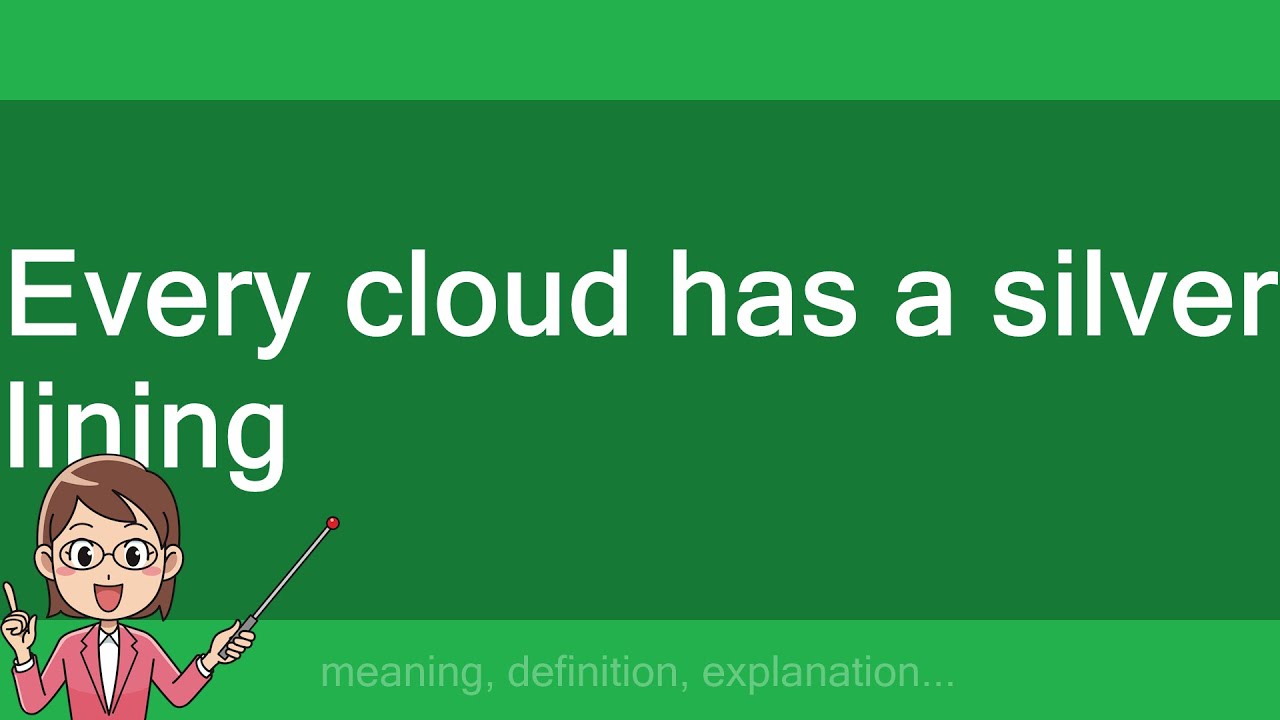 Every cloud has a silver lining - YouTube