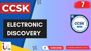 Lecture 7 Electronic Discovery | CCSK | Cloud Computing | Master Cloud Security