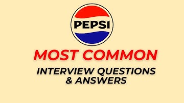 Pepsi Interview Questions and Answers for 2025