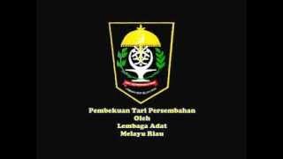 Pembakuan Tari Persembahan oleh Lembaga Adat Melayu Riau (LAMR), PROVINSI RIAU,