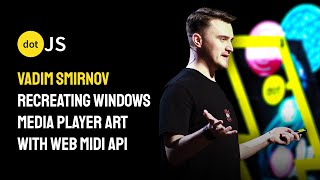 Recreating Windows Media Player Art With Web MIDI API - Vadim Smirnov - dotJS 2025